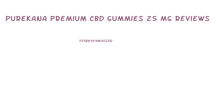 Purekana Premium Cbd Gummies 25 Mg Reviews