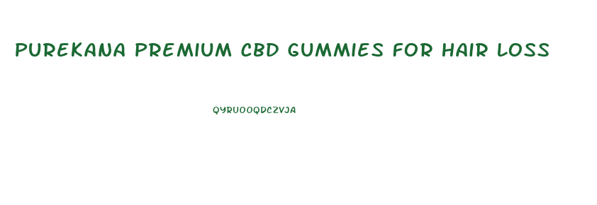 Purekana Premium Cbd Gummies For Hair Loss