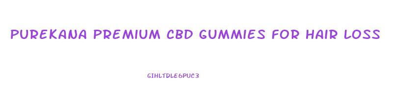 Purekana Premium Cbd Gummies For Hair Loss