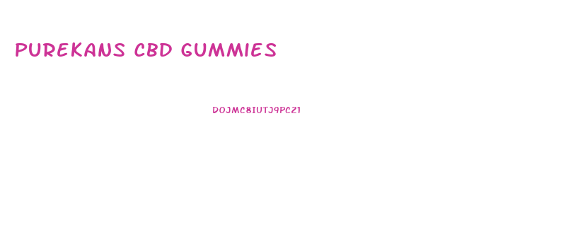 Purekans Cbd Gummies