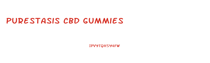 Purestasis Cbd Gummies