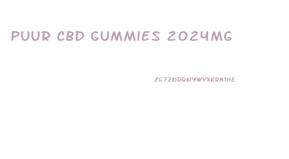 Puur Cbd Gummies 2024mg