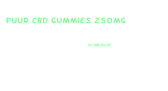 Puur Cbd Gummies 250mg