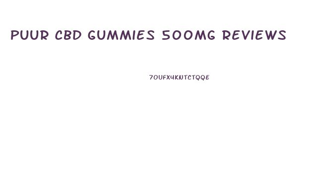 Puur Cbd Gummies 500mg Reviews