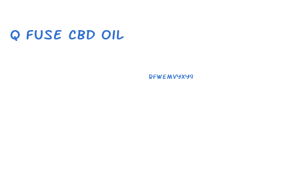 Q Fuse Cbd Oil