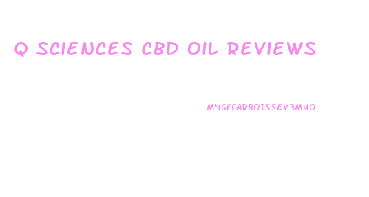 Q Sciences Cbd Oil Reviews