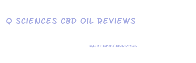 Q Sciences Cbd Oil Reviews