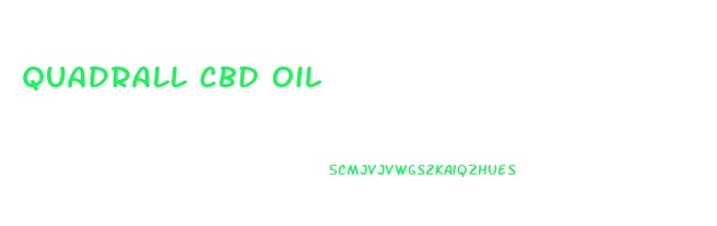 Quadrall Cbd Oil