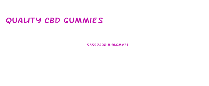 Quality Cbd Gummies