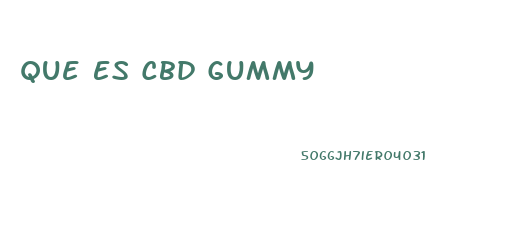 Que Es Cbd Gummy