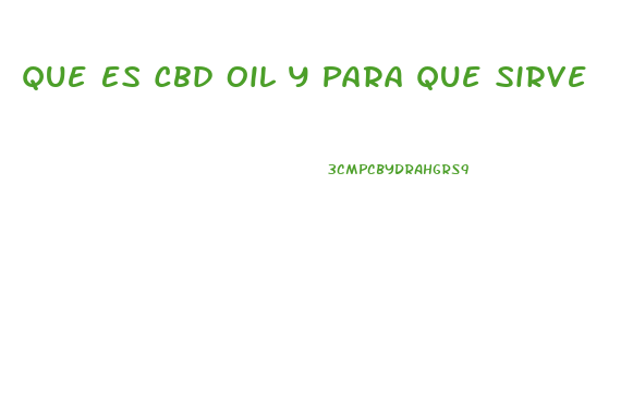 Que Es Cbd Oil Y Para Que Sirve