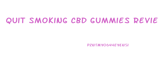 Quit Smoking Cbd Gummies Reviews