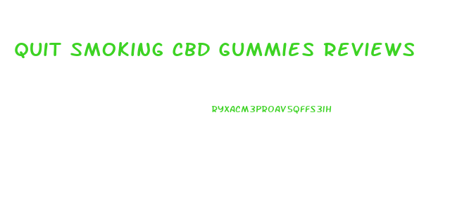 Quit Smoking Cbd Gummies Reviews