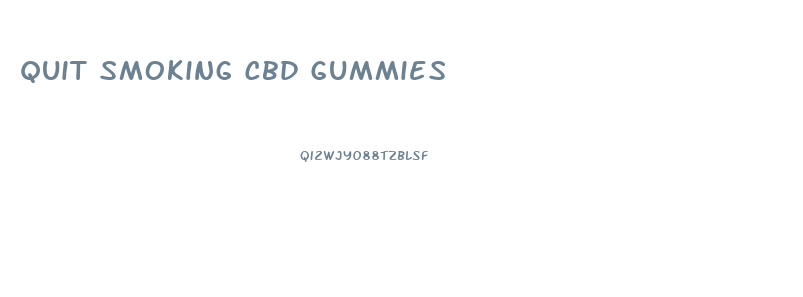 Quit Smoking Cbd Gummies