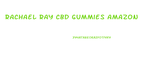 Rachael Ray Cbd Gummies Amazon