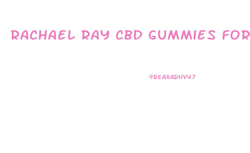 Rachael Ray Cbd Gummies For Diabetes