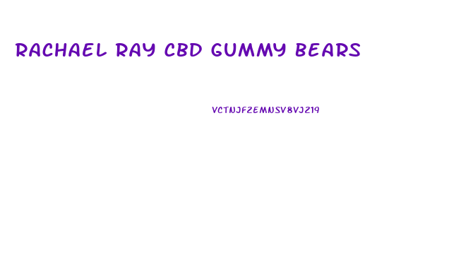 Rachael Ray Cbd Gummy Bears