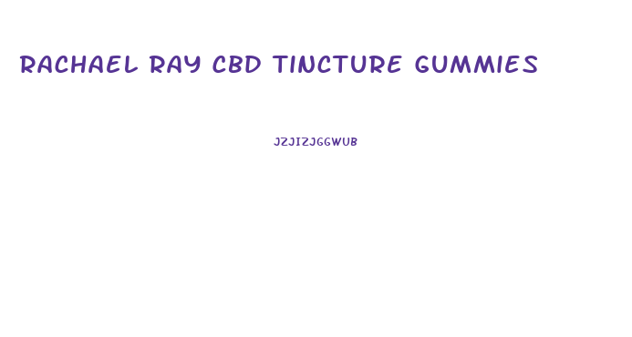 Rachael Ray Cbd Tincture Gummies