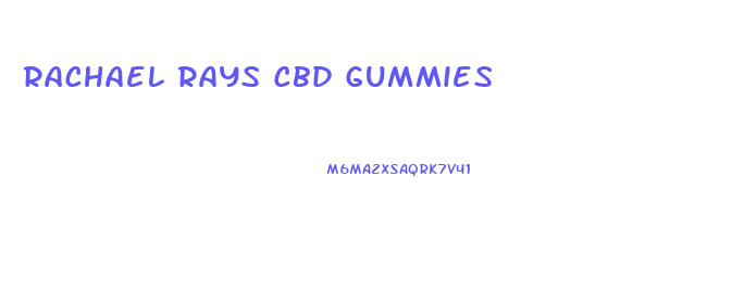 Rachael Rays Cbd Gummies