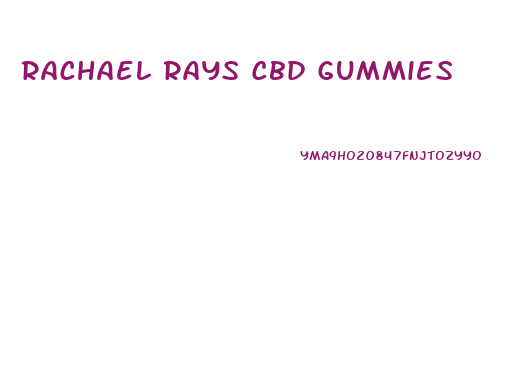 Rachael Rays Cbd Gummies