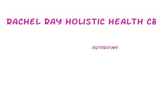 Rachel Ray Holistic Health Cbd Gummies