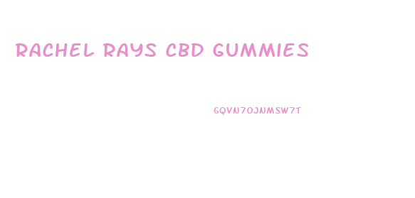 Rachel Rays Cbd Gummies