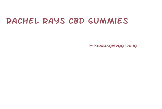 Rachel Rays Cbd Gummies