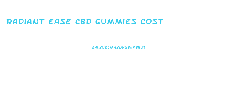 Radiant Ease Cbd Gummies Cost