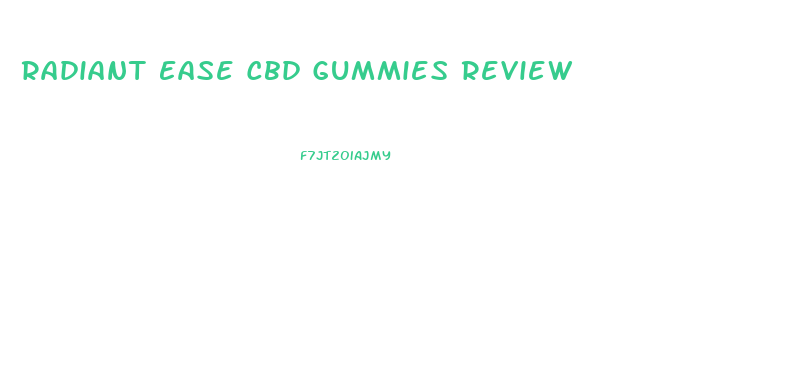 Radiant Ease Cbd Gummies Review