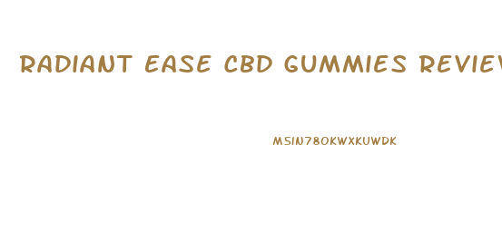 Radiant Ease Cbd Gummies Reviews And Complaints