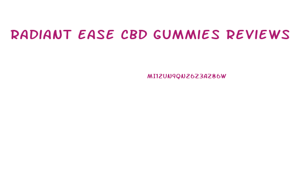 Radiant Ease Cbd Gummies Reviews