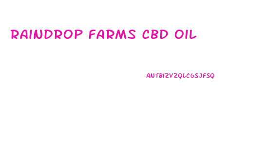 Raindrop Farms Cbd Oil