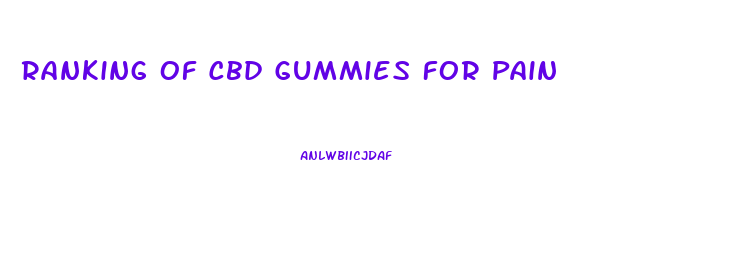 Ranking Of Cbd Gummies For Pain