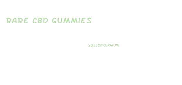 Rare Cbd Gummies