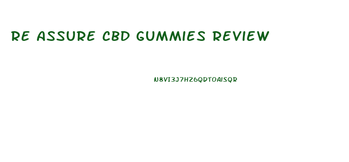 Re Assure Cbd Gummies Review