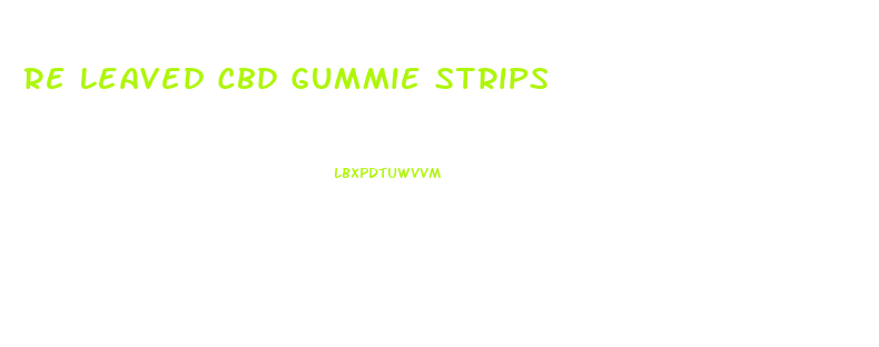 Re Leaved Cbd Gummie Strips