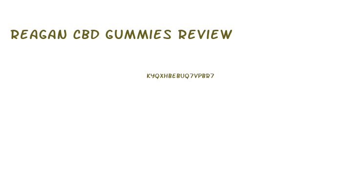 Reagan Cbd Gummies Review