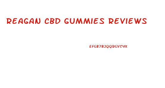 Reagan Cbd Gummies Reviews