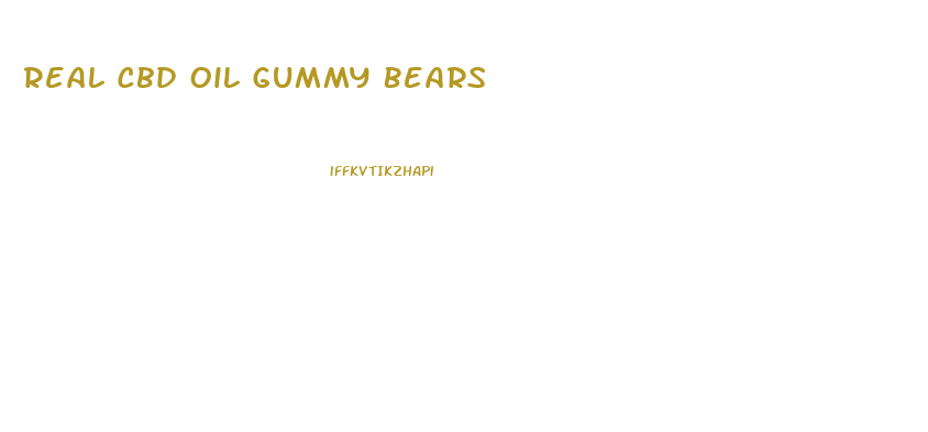 Real Cbd Oil Gummy Bears