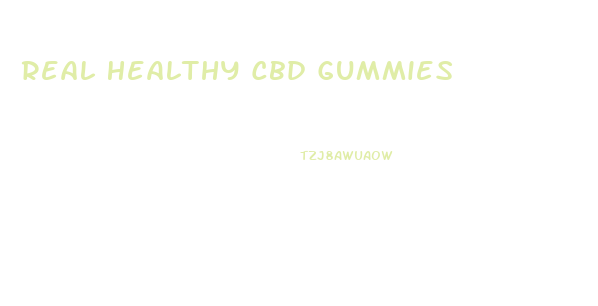 Real Healthy Cbd Gummies