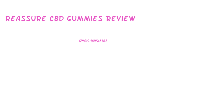 Reassure Cbd Gummies Review