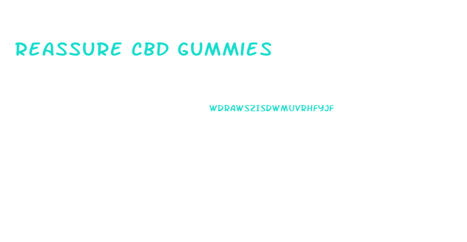 Reassure Cbd Gummies