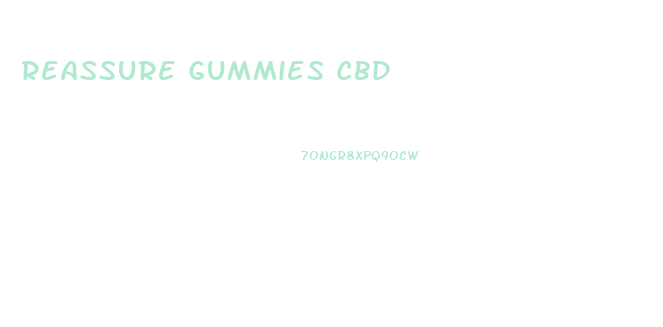 Reassure Gummies Cbd