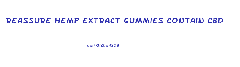 Reassure Hemp Extract Gummies Contain Cbd