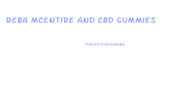 Reba Mcentire And Cbd Gummies