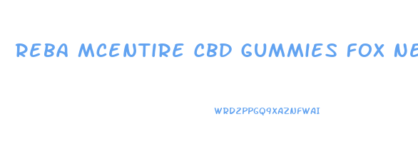 Reba Mcentire Cbd Gummies Fox News