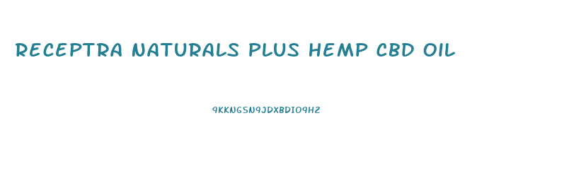 Receptra Naturals Plus Hemp Cbd Oil