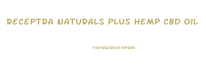 Receptra Naturals Plus Hemp Cbd Oil