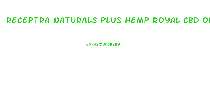 Receptra Naturals Plus Hemp Royal Cbd Oil