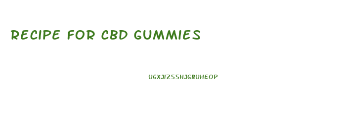 Recipe For Cbd Gummies